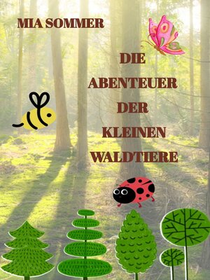 cover image of Die Abenteuer der kleinen Waldtiere